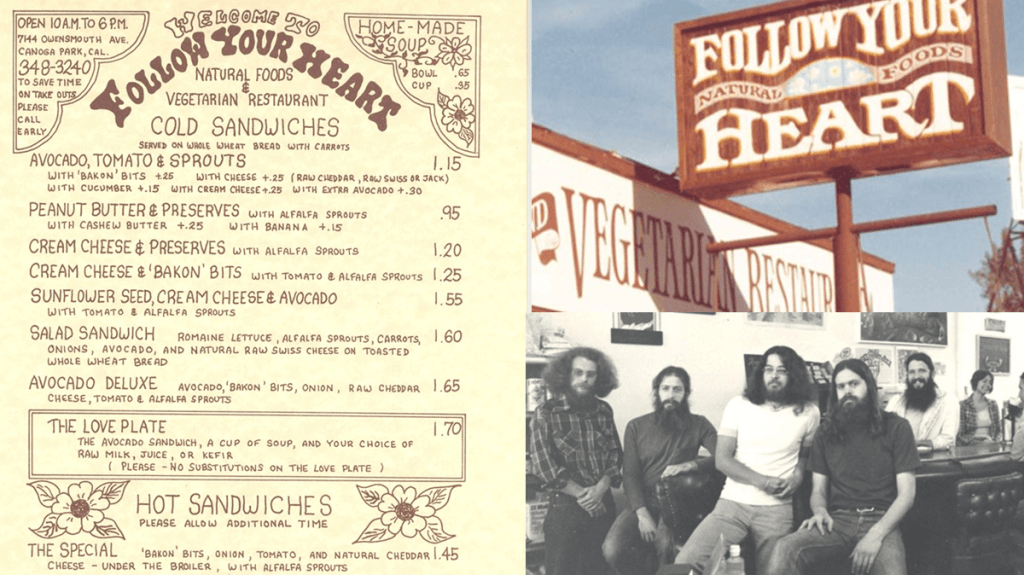 Follow Your Heart vegetarian restaurant - a menu from the 1970's is shown on the left. Top right is a photo of the outside signage in the 1970's. Bottom right is a black and white photo of the four founders sitting at the original cafe counter.